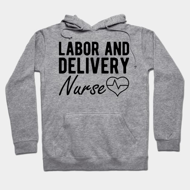 Labor and Delivery Nurse Hoodie by KC Happy Shop